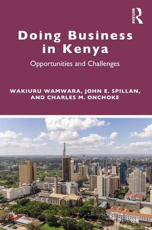 Doing Business in Kenya: Opportunities and Challenges de Wakiuru Wamwara