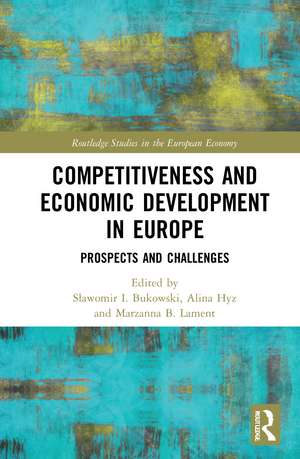 Competitiveness and Economic Development in Europe: Prospects and Challenges de Sławomir I. Bukowski