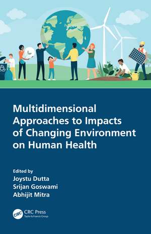 Multidimensional Approaches to Impacts of Changing Environment on Human Health de Joystu Dutta