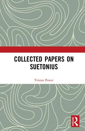 Collected Papers on Suetonius de Tristan Power