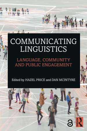 Communicating Linguistics: Language, Community and Public Engagement de Hazel Price