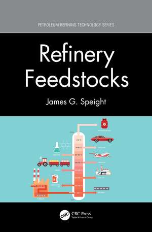 Refinery Feedstocks de James G. Speight