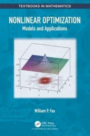 Nonlinear Optimization: Models and Applications de William P. Fox