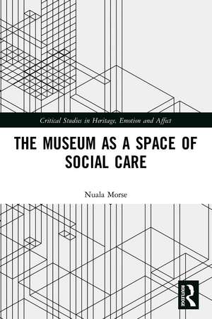 The Museum as a Space of Social Care de Nuala Morse