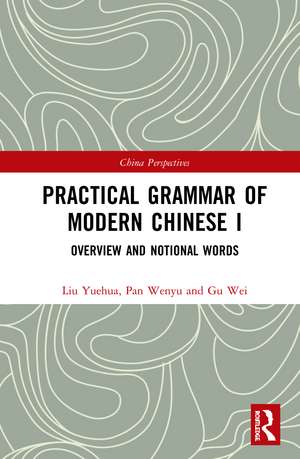 Practical Grammar of Modern Chinese I: Overview and Notional Words de Liu Yuehua