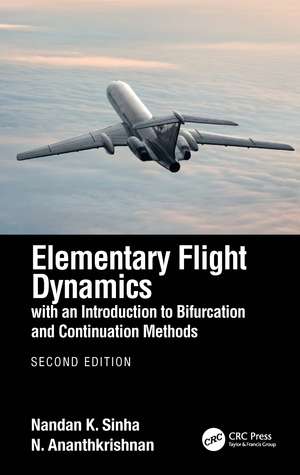 Elementary Flight Dynamics with an Introduction to Bifurcation and Continuation Methods de Nandan K. Sinha