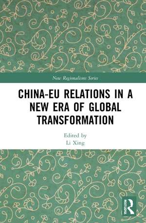 China-EU Relations in a New Era of Global Transformation de Li Xing