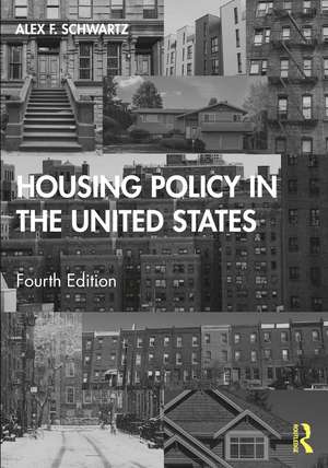 Housing Policy in the United States de Alex F. Schwartz