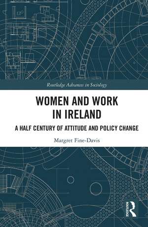 Women and Work in Ireland: A Half Century of Attitude and Policy Change de Margret Fine-Davis