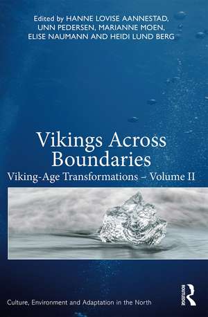 Vikings Across Boundaries: Viking-Age Transformations – Volume II de Hanne Lovise Aannestad