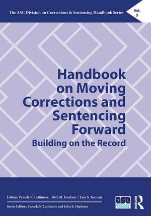 Handbook on Moving Corrections and Sentencing Forward: Building on the Record de Pamela K. Lattimore