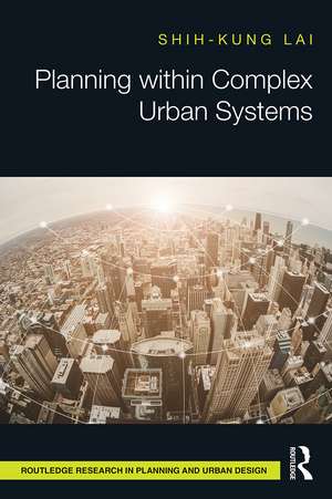 Planning within Complex Urban Systems de Shih-Kung Lai