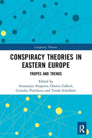 Conspiracy Theories in Eastern Europe: Tropes and Trends de Anastasiya Astapova