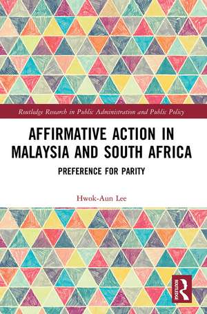 Affirmative Action in Malaysia and South Africa: Preference for Parity de Hwok-Aun Lee