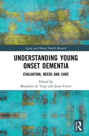 Understanding Young Onset Dementia: Evaluation, Needs and Care de Marjolein de Vugt