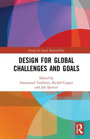 Design for Global Challenges and Goals de Emmanuel Tsekleves