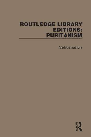 Routledge Library Editions: Puritanism de Various Authors