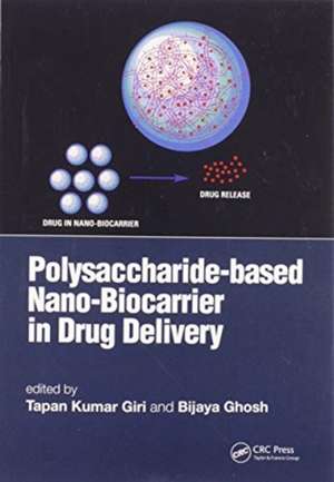 Polysaccharide based Nano-Biocarrier in Drug Delivery de Tapan Kumar Giri