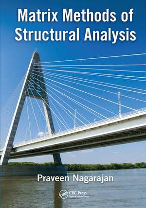 Matrix Methods of Structural Analysis de Praveen Nagarajan