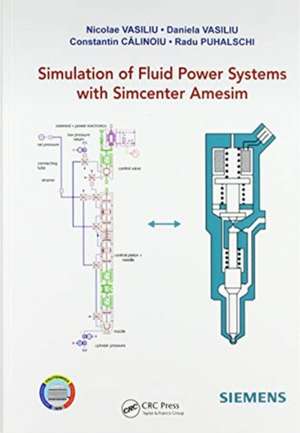 Simulation of Fluid Power Systems with Simcenter Amesim de Nicolae Vasiliu