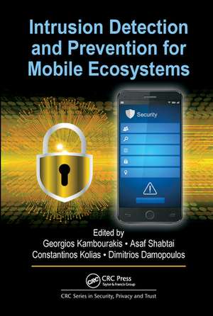 Intrusion Detection and Prevention for Mobile Ecosystems de Georgios Kambourakis