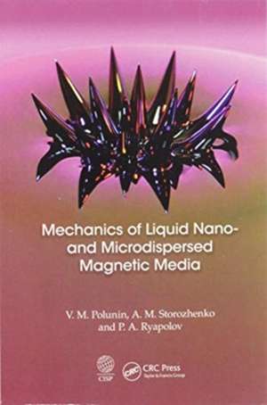 Mechanics of Liquid Nano- and Microdispersed Magnetic Media de V. M. Polunin