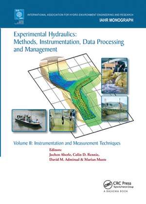 Experimental Hydraulics: Methods, Instrumentation, Data Processing and Management: Volume II: Instrumentation and Measurement Techniques de Jochen Aberle