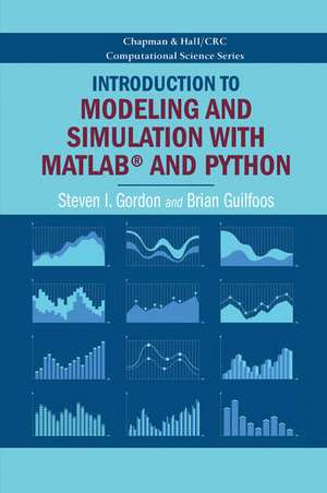 Introduction to Modeling and Simulation with MATLAB® and Python de Steven I. Gordon