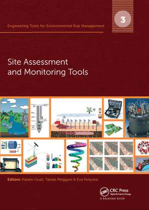 Engineering Tools for Environmental Risk Management: 3. Site Assessment and Monitoring Tools de Katalin Gruiz