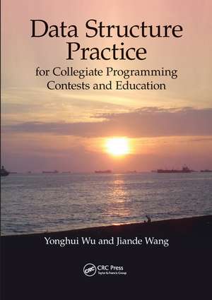 Data Structure Practice: for Collegiate Programming Contests and Education de Yonghui Wu