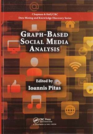 Graph-Based Social Media Analysis de Ioannis Pitas