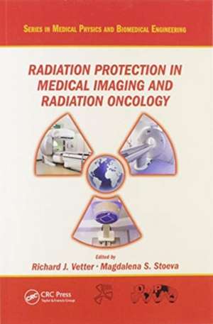 Radiation Protection in Medical Imaging and Radiation Oncology de Richard J. Vetter