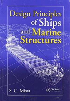 Design Principles of Ships and Marine Structures de Suresh Chandra Misra