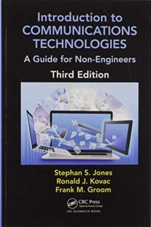 Introduction to Communications Technologies: A Guide for Non-Engineers, Third Edition de Stephan Jones