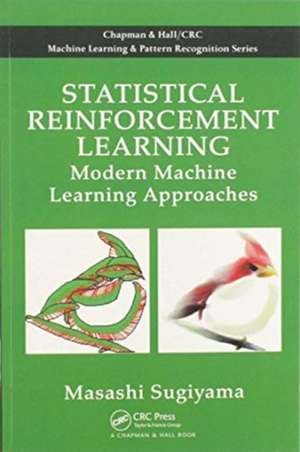 Statistical Reinforcement Learning: Modern Machine Learning Approaches de Masashi Sugiyama