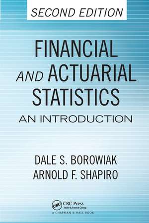 Financial and Actuarial Statistics: An Introduction, Second Edition de Dale S. Borowiak