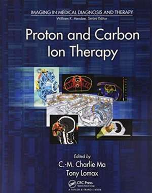 Proton and Carbon Ion Therapy de C-M Charlie Ma