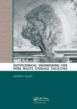 Geotechnical Engineering for Mine Waste Storage Facilities de Geoffrey E. Blight