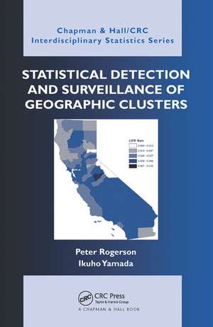 Statistical Detection and Surveillance of Geographic Clusters de Peter Rogerson