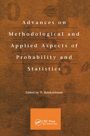 Advances on Methodological and Applied Aspects of Probability and Statistics de N. Balakrishnan