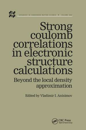 Strong Coulomb Correlations in Electronic Structure Calculations de Vladimir I Anisimov