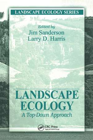 Landscape Ecology: A Top Down Approach de James Sanderson