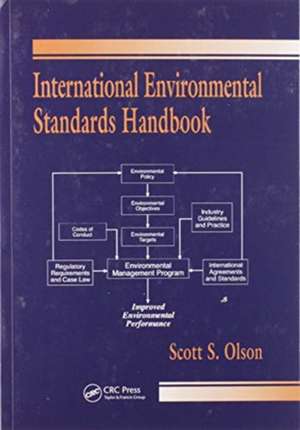 International Environmental Standards Handbook de Scott S. Olson