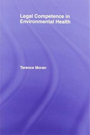 Legal Competence in Environmental Health de Terence Moran