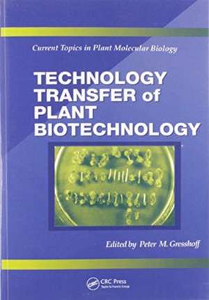 Technology Transfer of Plant Biotechnology de Peter M. Gresshoff