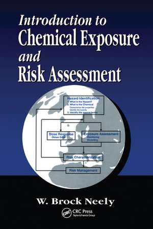 Introduction to Chemical Exposure and Risk Assessment de W. Brock Neely