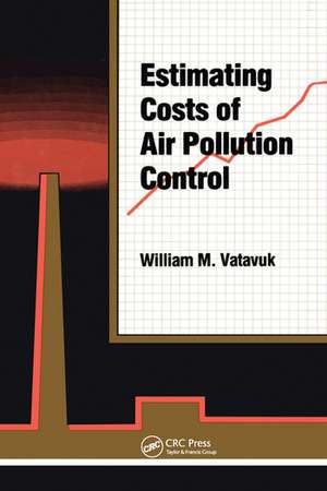 Estimating Costs of Air Pollution Control de William M. Vatavuk