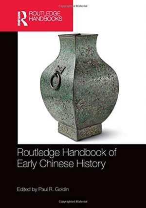 Routledge Handbook of Early Chinese History de Paul R. Goldin