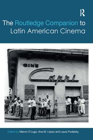 The Routledge Companion to Latin American Cinema de Marvin D'Lugo