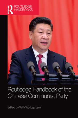 Routledge Handbook of the Chinese Communist Party de Willy Wo-Lap Lam